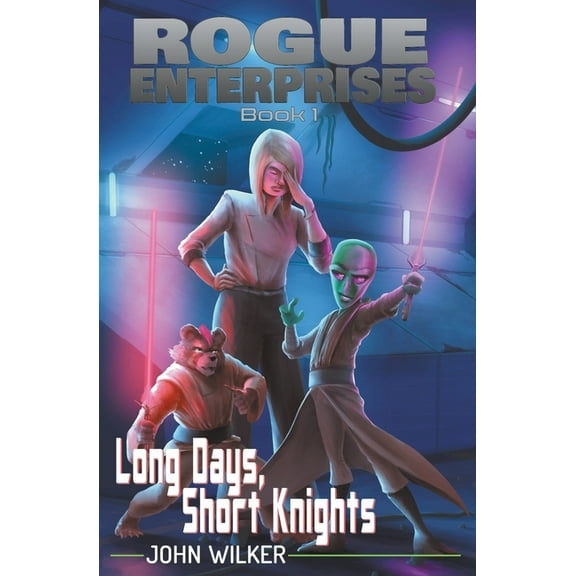 Rogue Enterprises Long Days, Short Knights, Book 1, (Paperback)