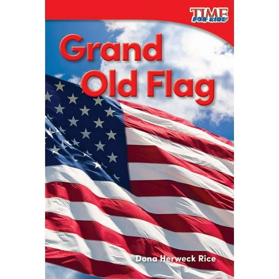 Time for Kids(r) Informational Text: Grand Old Flag (Paperback)