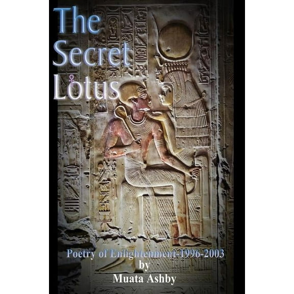 The Secret of the Blooming Lotus: Mystic Poetry of Enlightenment, (Paperback)