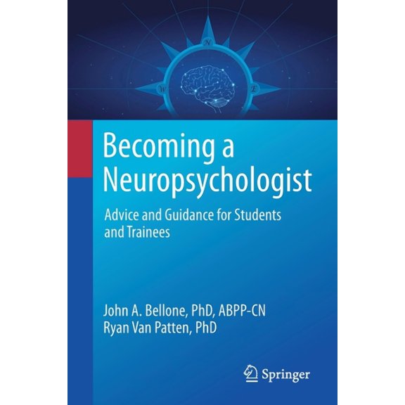Becoming a Neuropsychologist: Advice and Guidance for Students and Trainees, (Paperback)