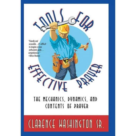 Tools for Effective Prayer: The Mechanics, Dynamics, and Contents of Prayer (Hardcover)