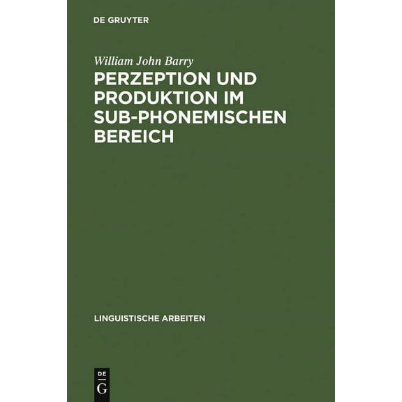 Linguistische Arbeiten Perzeption und Produktion im sub-phonemischen Bereich, Book 15, (Hardcover)