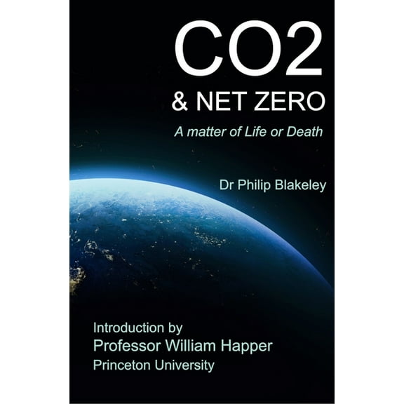CO2 & Net Zero: A Matter of Life or Death, (Paperback)