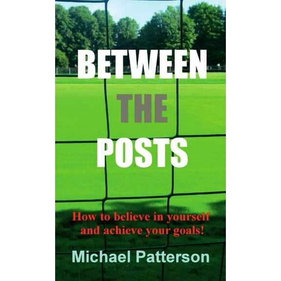 Between the Posts, (Paperback)