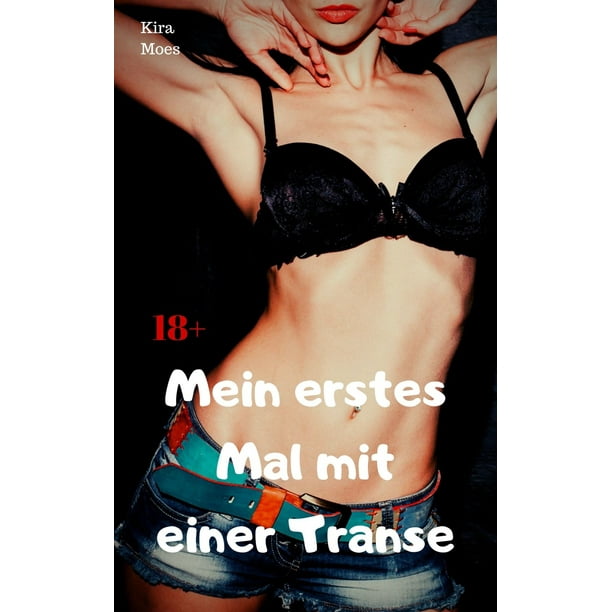 Mein Erstes Mal Mit Einer Transe Mein Erstes Mal Mit Einer Transe