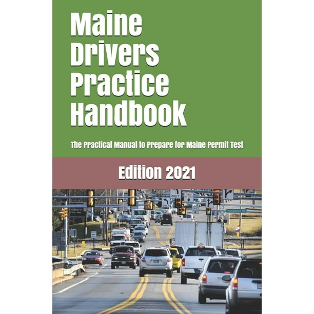 Maine Drivers Practice Handbook The Manual to prepare for Maine