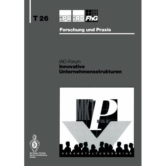 IPA-Iao - Forschung Und Praxis Tagungsbe Innovative Unternehmensstrukturen, Book 26, (Paperback)