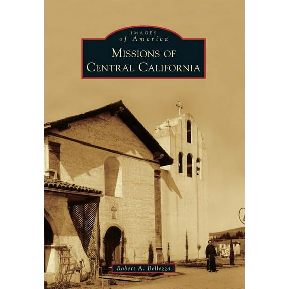 Images of America: Missions of Central California (Paperback)
