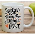 thumbnail image 6 of Funny Gift Madea Quotes Inspirational Funny Quotes Christian Hellur Hallelujer Good Mornting Praise the Lort Custom Size 11 Oz White Ceramic Coffee Mug 059475, 6 of 7