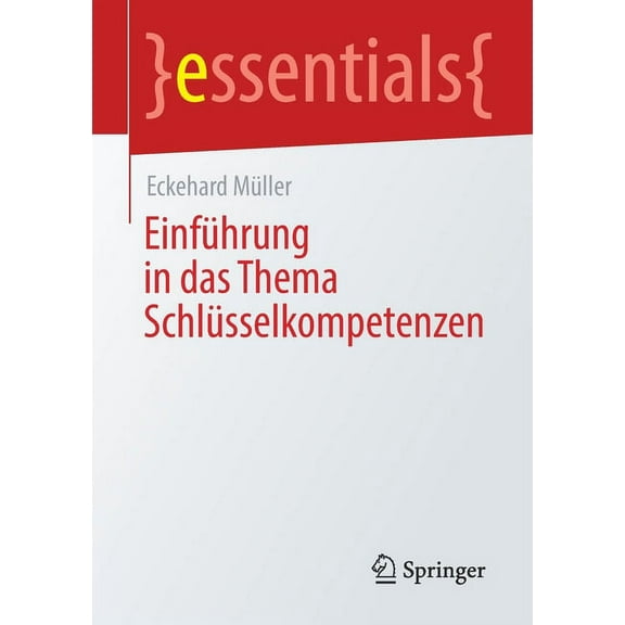 Essentials Einführung in Das Thema Schlüsselkompetenzen, (Paperback)