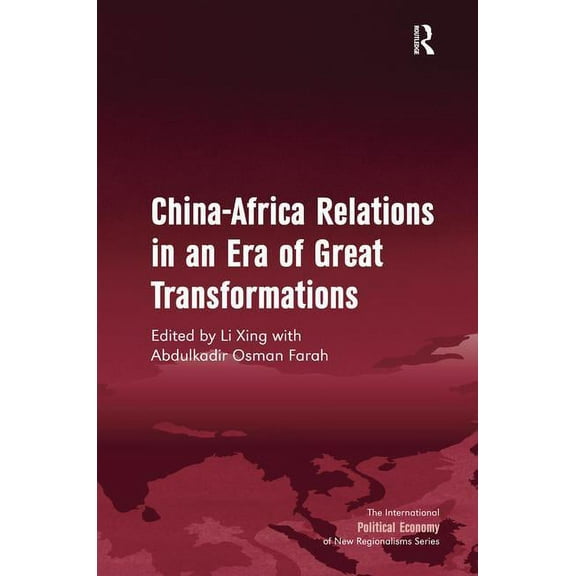 New Regionalisms China-Africa Relations in an Era of Great Transformations, (Hardcover)
