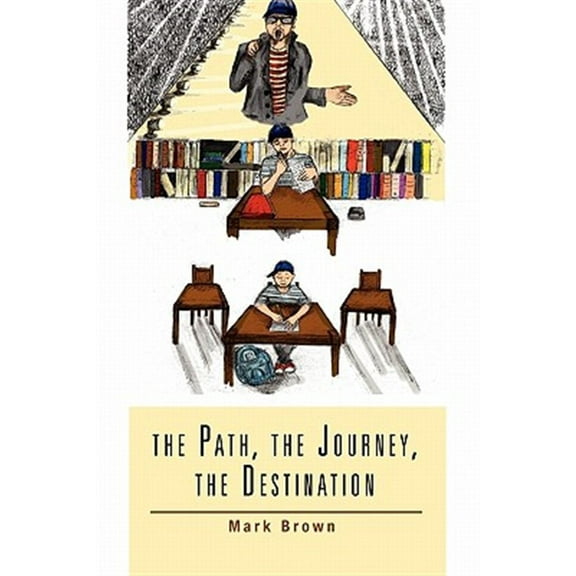 The Path, the Journey, the Destination (Paperback)
