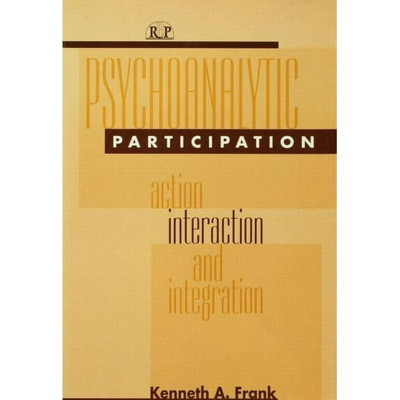 Relational Perspectives Book Psychoanalytic Participation: Action, Interaction, and Integration, (Hardcover)