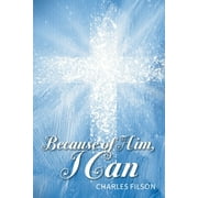 Because of Him, I Can (Paperback)