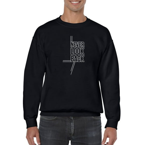 Don't Look Back Tagline Sweatshirt Men -GoatDeals Designs, Male XX-Large