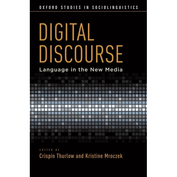 Oxford Studies in Sociolinguistics Digital Discourse: Language in the New Media, (Paperback)