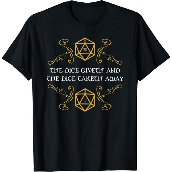 D20 Dice Giveth and Taketh Away Funny Nerdy T-Shirt T-Shirt