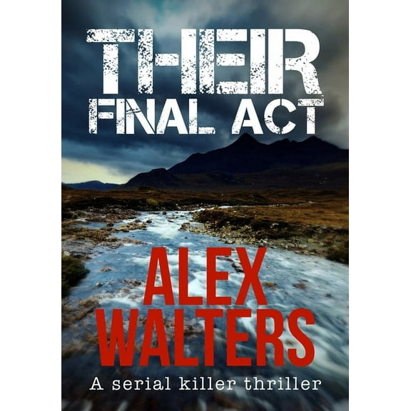 Di Alec McKay Their Final Act: A Serial Killer Thriller, Book 3, (Paperback)