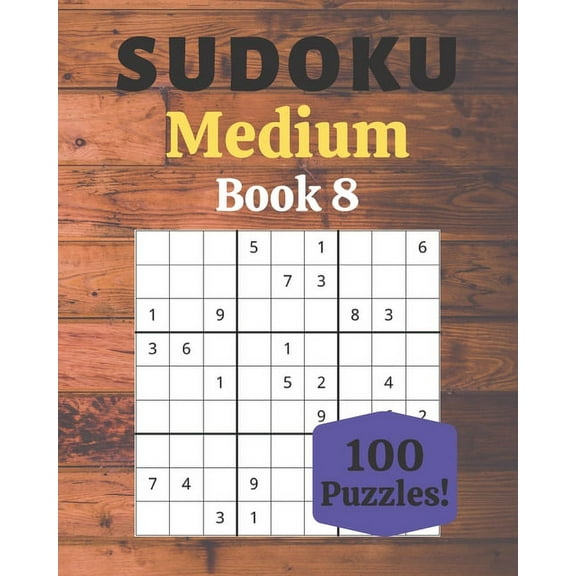 Sudoku Medium Book 8 : 100 Sudoku for Adults - Large Print - Medium Difficulty - Solutions at the End - 8'' x 10'' (Paperback)