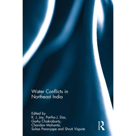 Water Conflicts in Northeast India, (Hardcover)