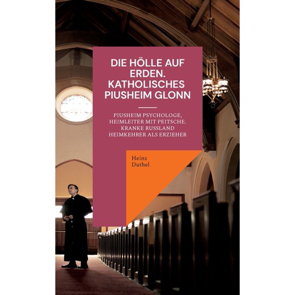 Die HÃ¶lle auf Erden im Pius-Erziehungsheim und Kinderheim FÃ¼rth: Piusheim Psychologe, Heimleiter mit Peitsche. Kranke Ru, (Paperback)
