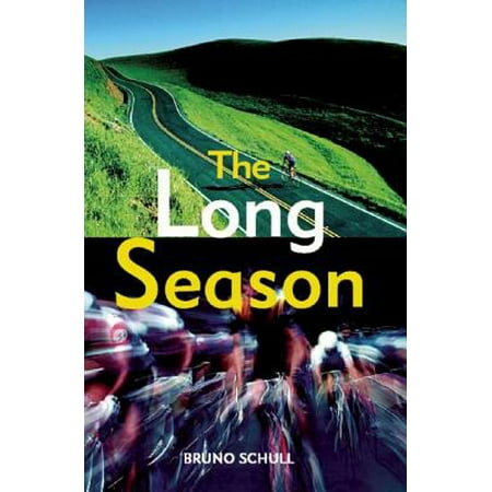 The Long Season : One Year of Bicycle Road Racing in