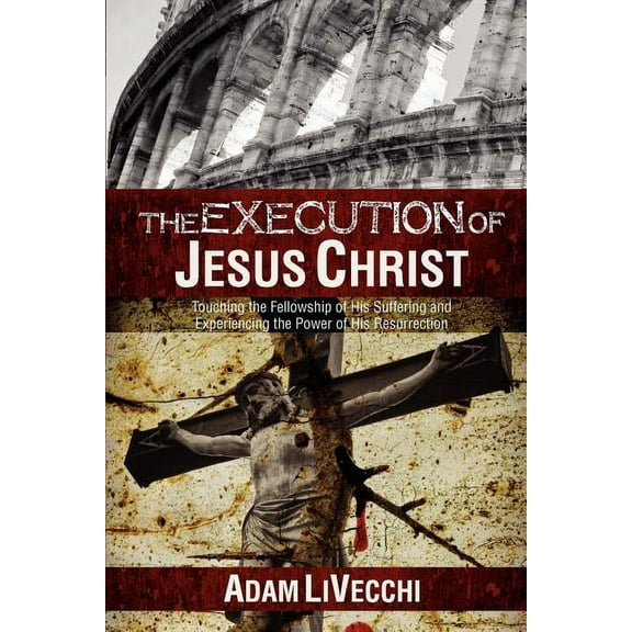 The Execution of Jesus Christ, (Paperback)