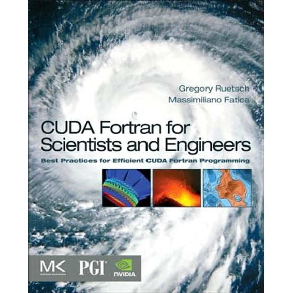 Pre-Owned CUDA Fortran for Scientists and Engineers: Best Practices for Efficient CUDA Fortran Programming (Paperback) 0124169708 9780124169708