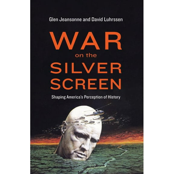 War on the Silver Screen: Shaping America's Perception of History, (Paperback)