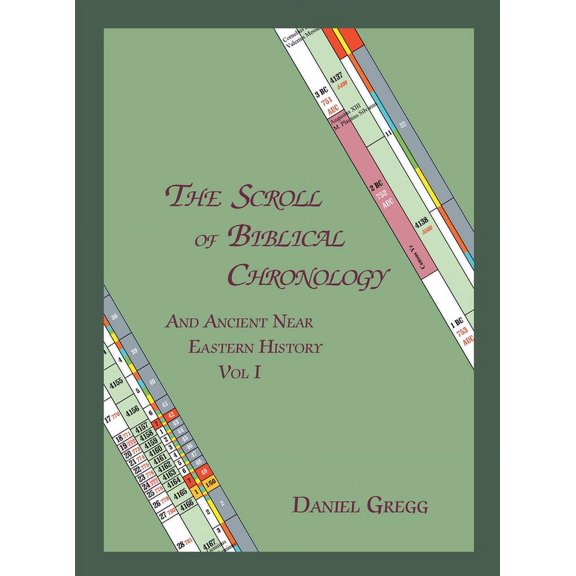 Vol 2 The Scroll of Biblical Chronology: And Ancient Near Eastern History, (Hardcover)