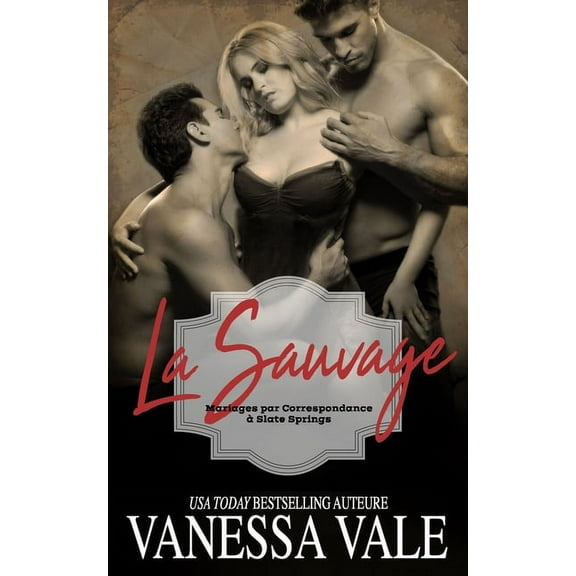 Mariages Par Correspondance À Slate Springs: La Sauvage (Paperback)