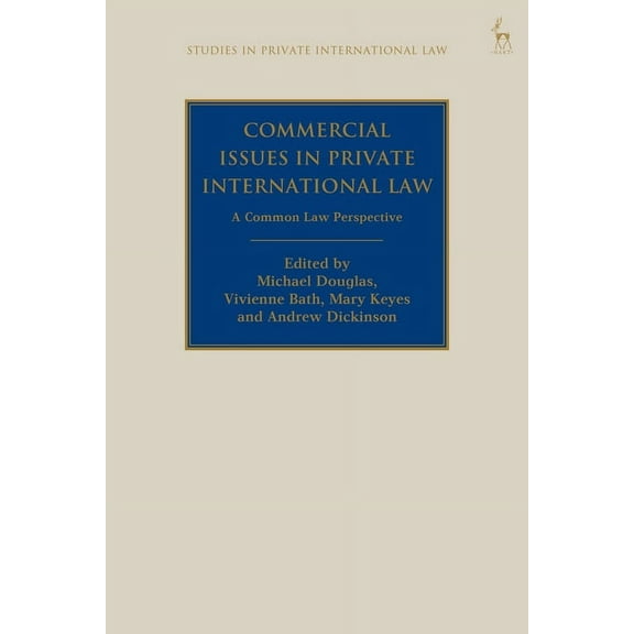 Studies in Private International Law Commercial Issues in Private International Law: A Common Law Perspective, (Hardcover)