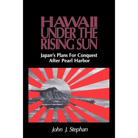 Japan's Plans for Conquest After Pearl H Stephan: Hawaii Under Rising Sun Pa, (Paperback)
