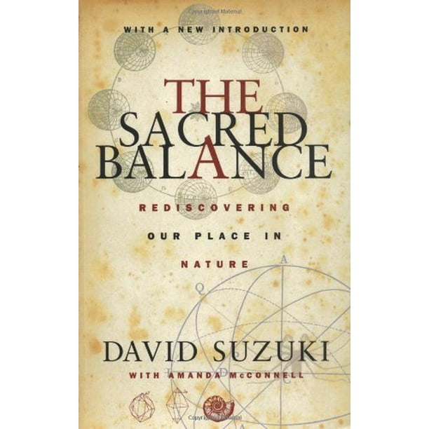 Sacred Balance: Rediscovering Our Place in Nature, Pre-Owned Paperback 0898868971 9780898868975 David Suzuki, Amanda McConnell - Walmart.com