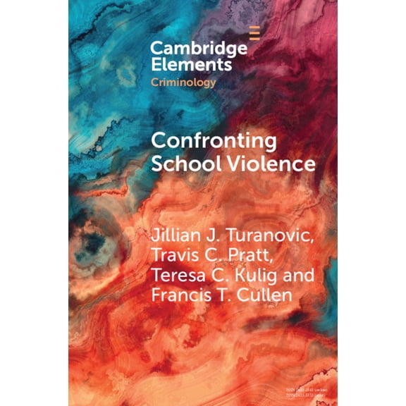 Elements in Criminology Confronting School Violence: A Synthesis of Six Decades of Research, (Paperback)