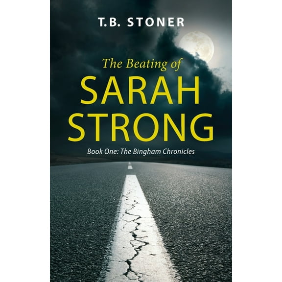 The Bingham Chronicles: The Beating of Sarah Strong (Paperback)
