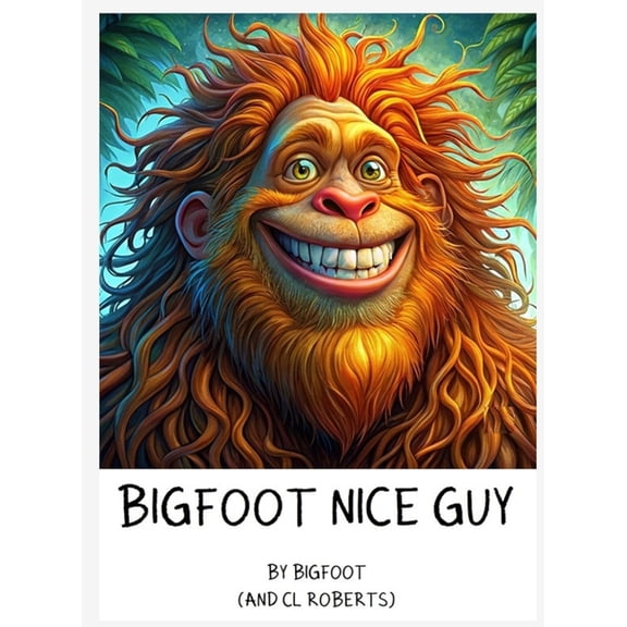 Bigfoot Nice Guy, (Hardcover)