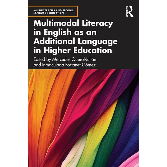 Multiliteracies and Second Language Educ Multimodal Literacy in English as an Additional Language in Higher Education, (Paperback)