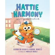 Hattie Harmony: Worry Detective (Hardcover)