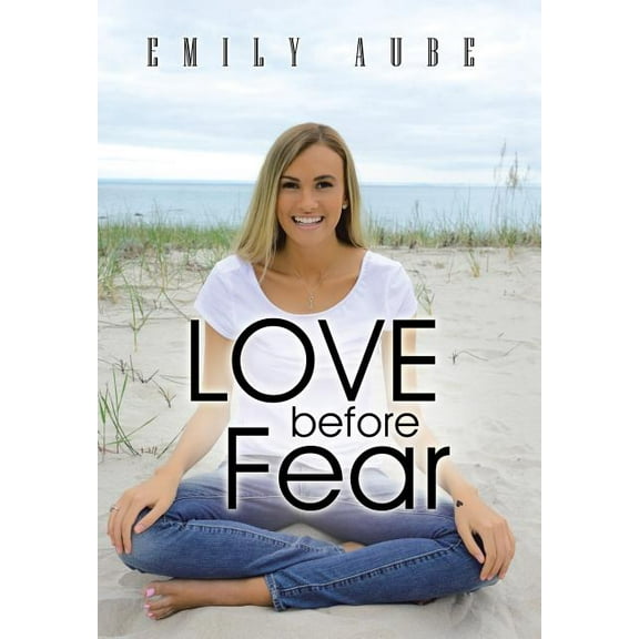 Love Before Fear (Hardcover)