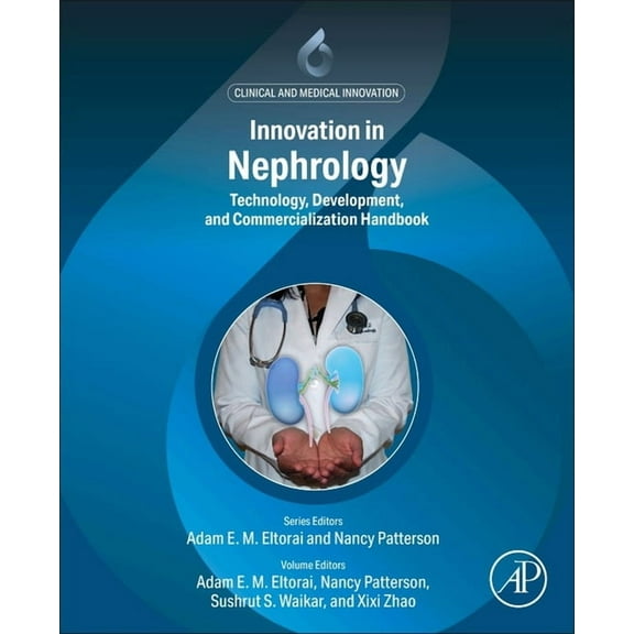 Clinical and Medical Innovation Innovation in Nephrology: Technology Development and Commercialization Handbook, (Paperback)