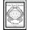 The Geometric Collection Presents: Color Your Calendar Ocean - 2016: 2016 Calendar Coloring Book