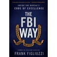 thumbnail image 1 of Pre-Owned The FBI Way: Inside the Bureau's Code of Excellence, 1 of 1
