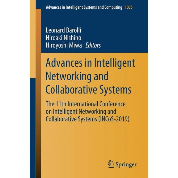 Advances in Intelligent Systems and Comp Advances in Intelligent Networking and Collaborative Systems: The 11th International Conference on Intelligent Networkin, Book 1035, (Paperback)