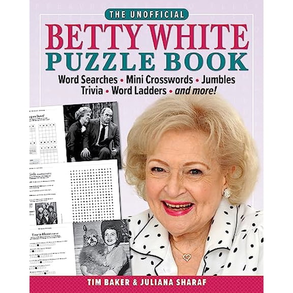 Pre-Owned The Unofficial Betty White Puzzle Book: Word Searches - Mini Crosswords - Jumbles - Trivia - Word Ladders - And More! (Paperback) 1956403337 9781956403336