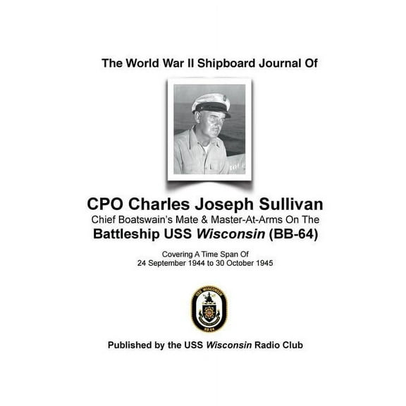 The World War II Shipboard Journal of CPO Charles Joseph Sullivan (Paperback)