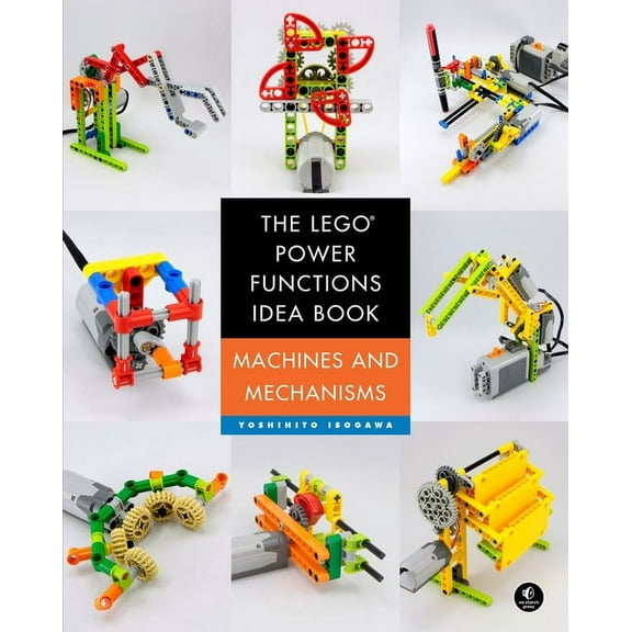 The Lego Power Functions Idea Book, Volume 1: Machines and Mechanisms (Paperback)