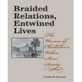 thumbnail image 1 of Braided Relations, Entwined Lives: The Women of Charleston's Urban Slave Society, 1 of 1