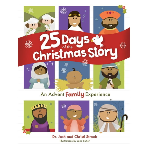 25 Days of the Christmas Story: An Advent Family Experience, (Hardcover)