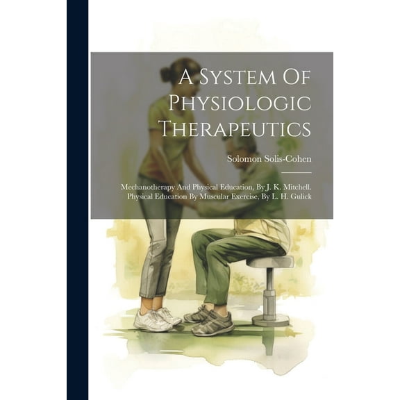 A System Of Physiologic Therapeutics (Paperback)